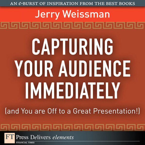 Capturing Your Audience Immediately (and You are Off to a Great Presentation!)