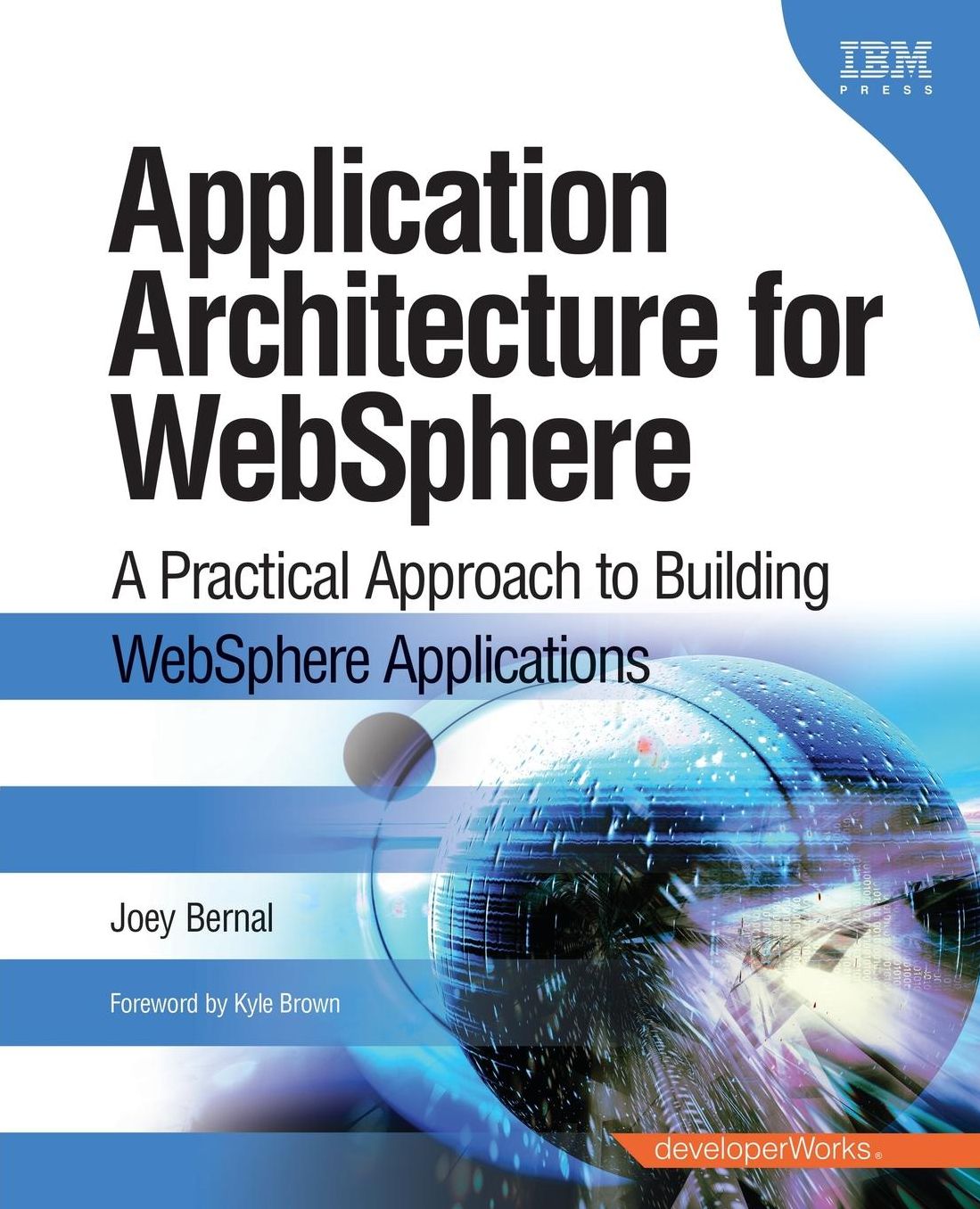 Application Architecture for WebSphere: A Practical Approach to Building WebSphere Applications