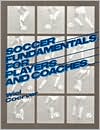 Soccer Fundamentals for Players and Coaches
