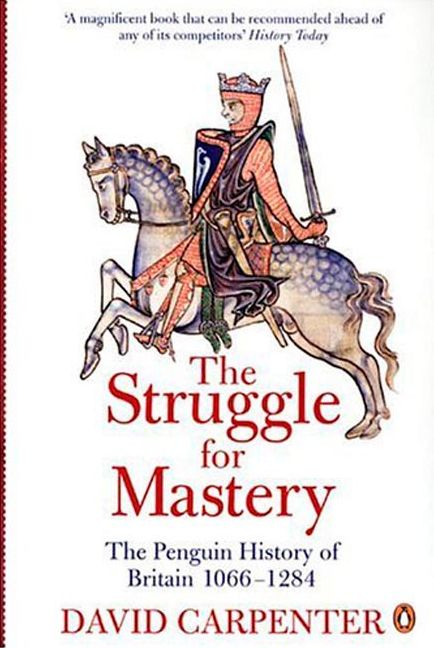 The Struggle for Mastery: The Penguin History of Britain 1066-1284