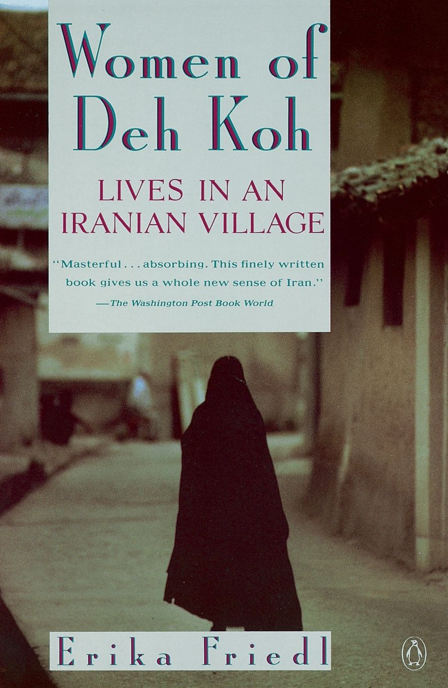 Women of Deh Koh: Lives in an Iranian Village