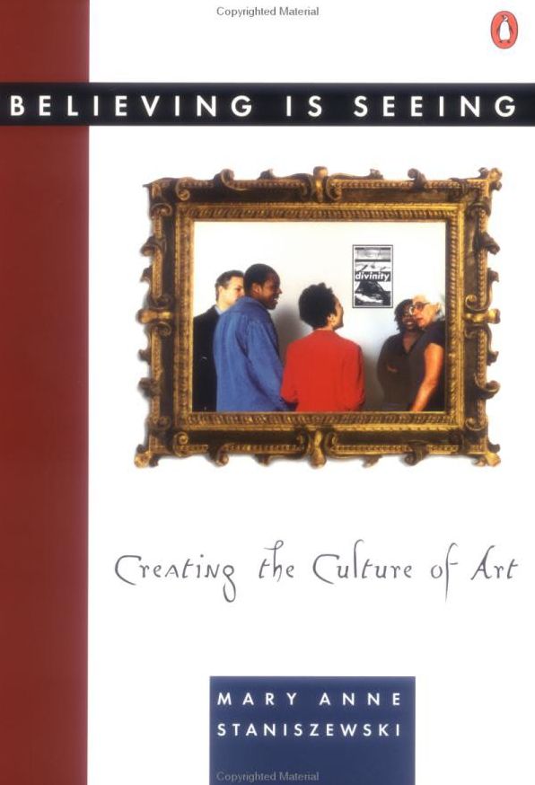 Believing Is Seeing: Creating the Culture of Art: Creating the Culture of Art