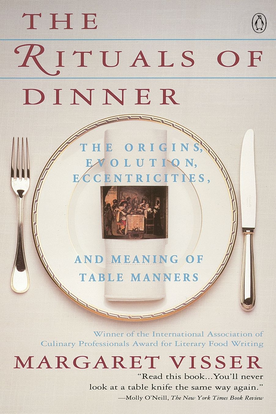 The Rituals of Dinner: Visser, Margaret