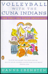 Volleyball with the Cuna Indians: And Other Gay Travel Adventures
