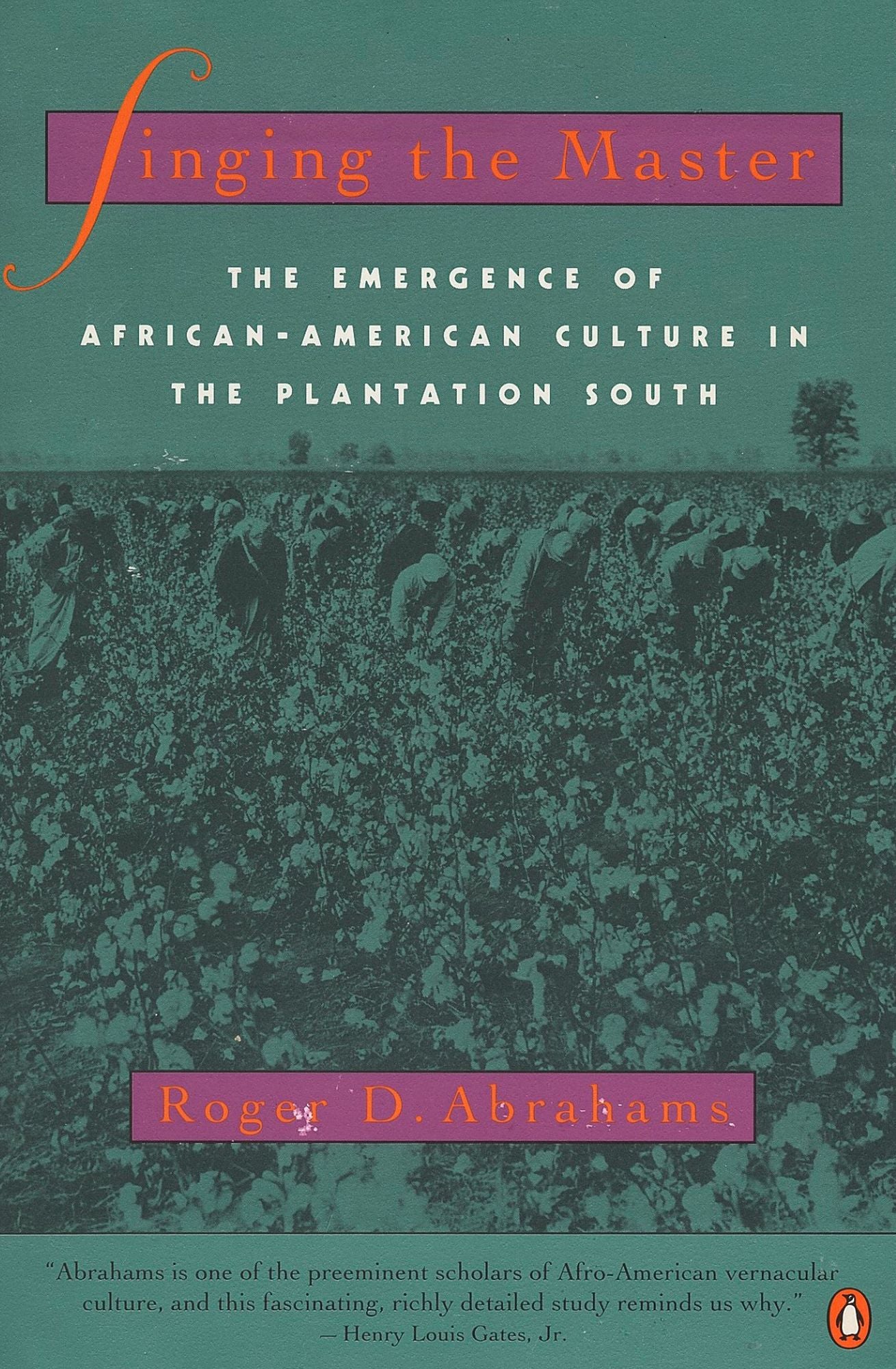 Singing the Master: The Emergence of African-American Culture in the Plantation South