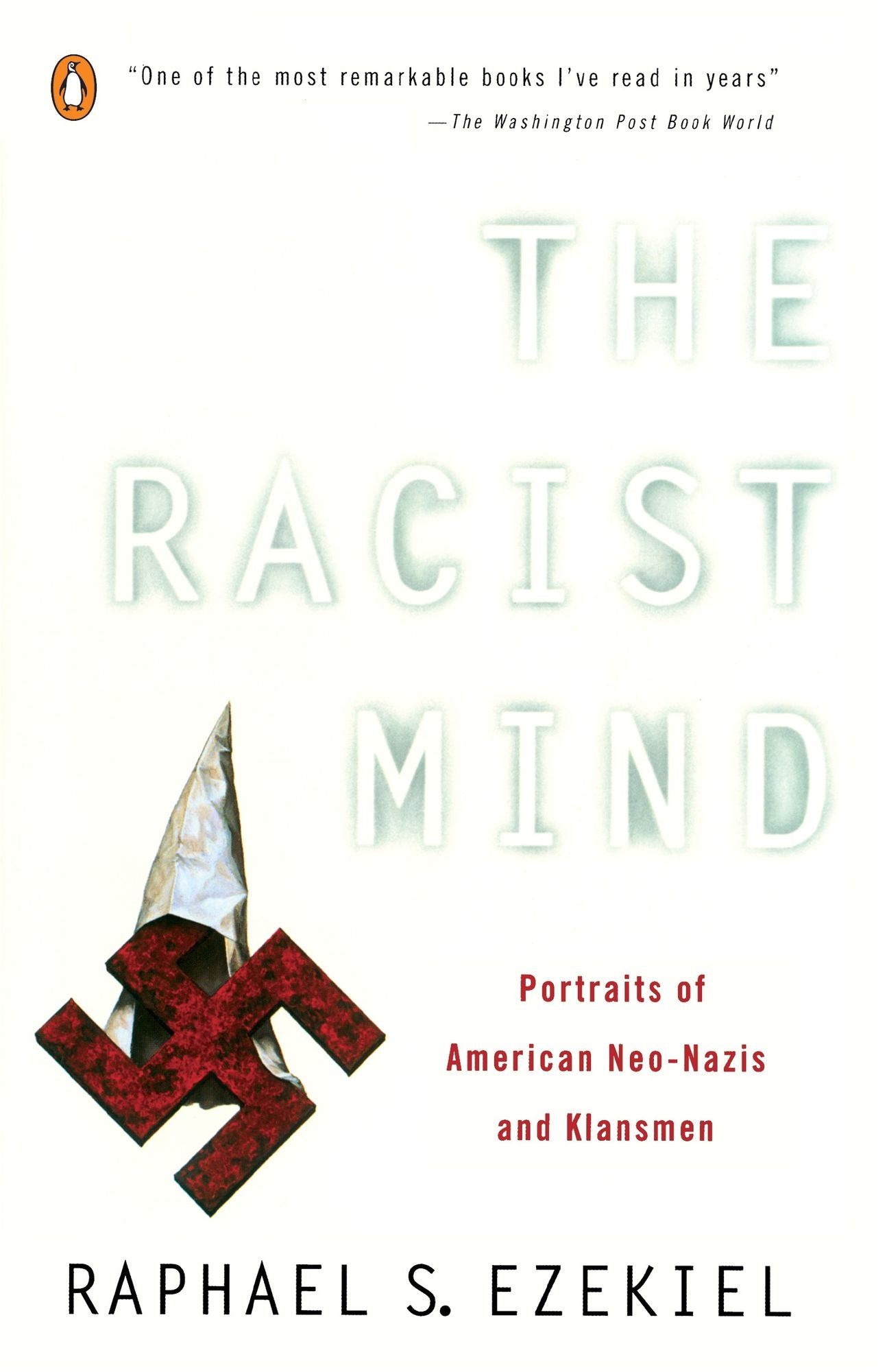 The Racist Mind: Portraits of American Neo-Nazis and Klansmen