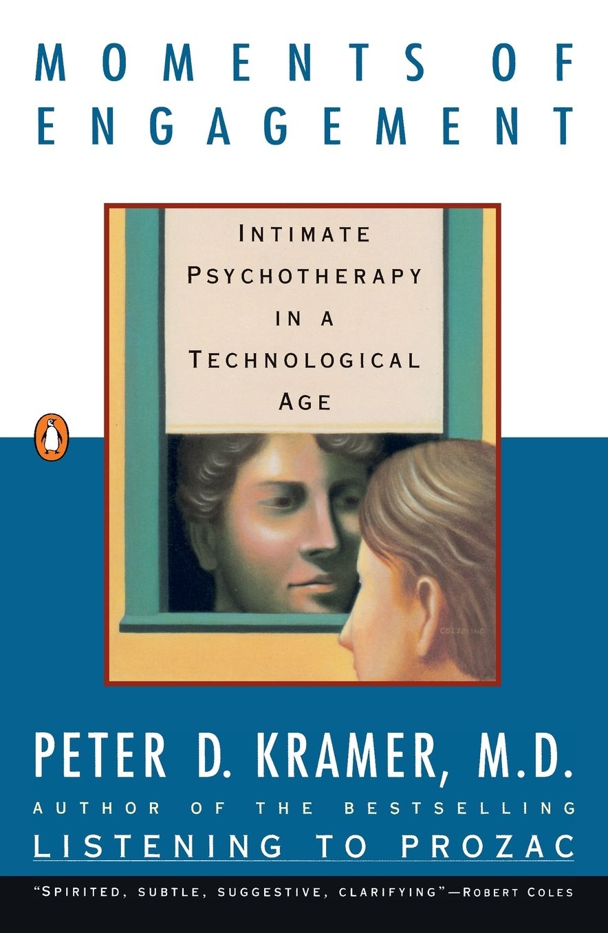Moments of Engagement: Intimate Psychotherapy in a Technological Age