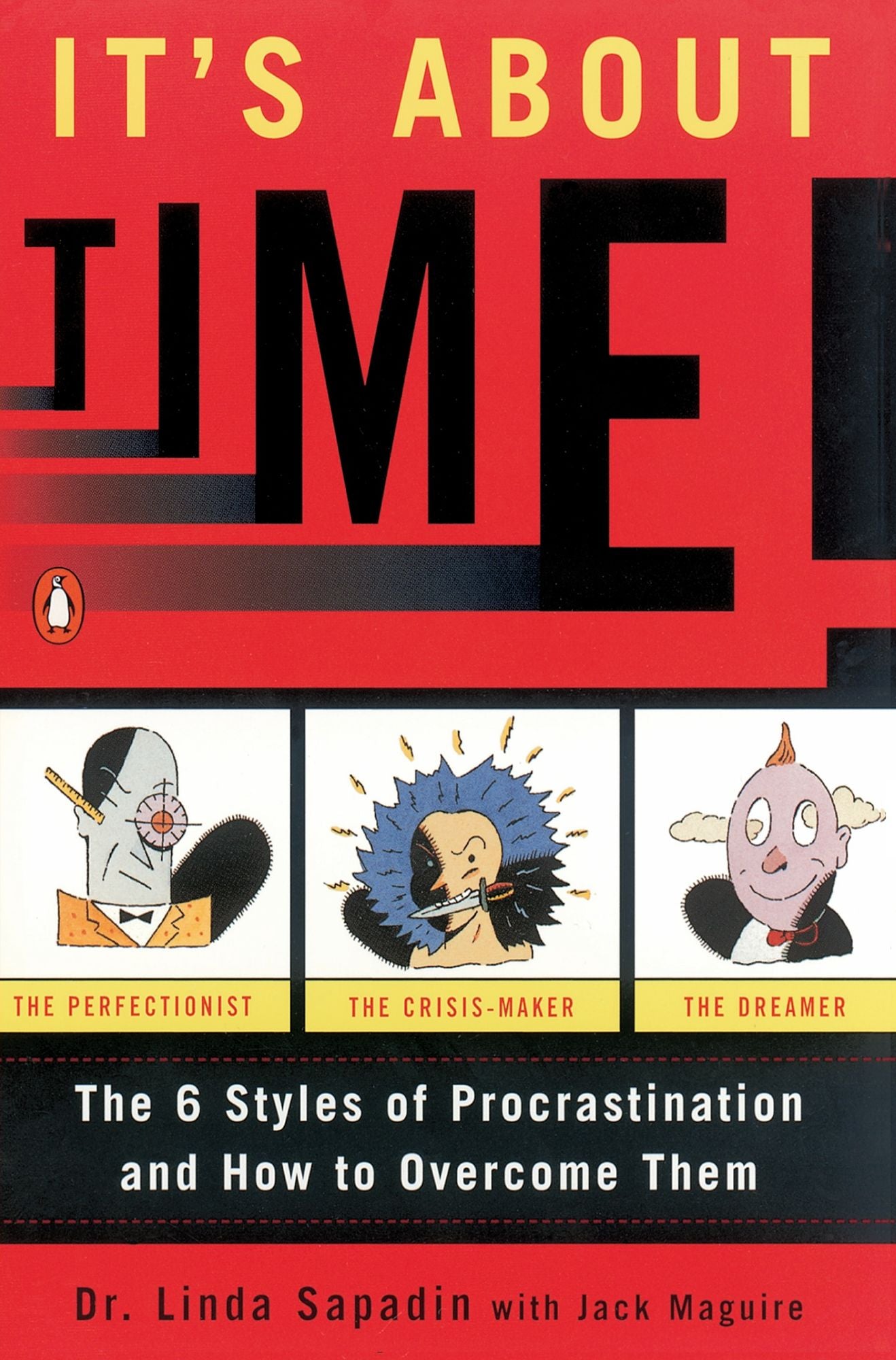 It's About Time! : The Six Styles of Procrastination and How to Overcome Them