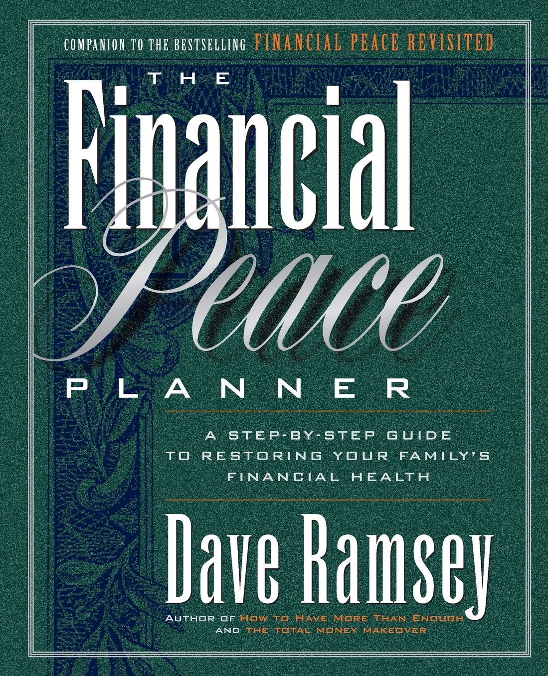 Financial Peace Planner: A Step-by-Step Guide to Restoring Your Family's Financial Health