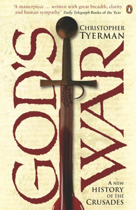 Gods War: A New History Of The Crusades