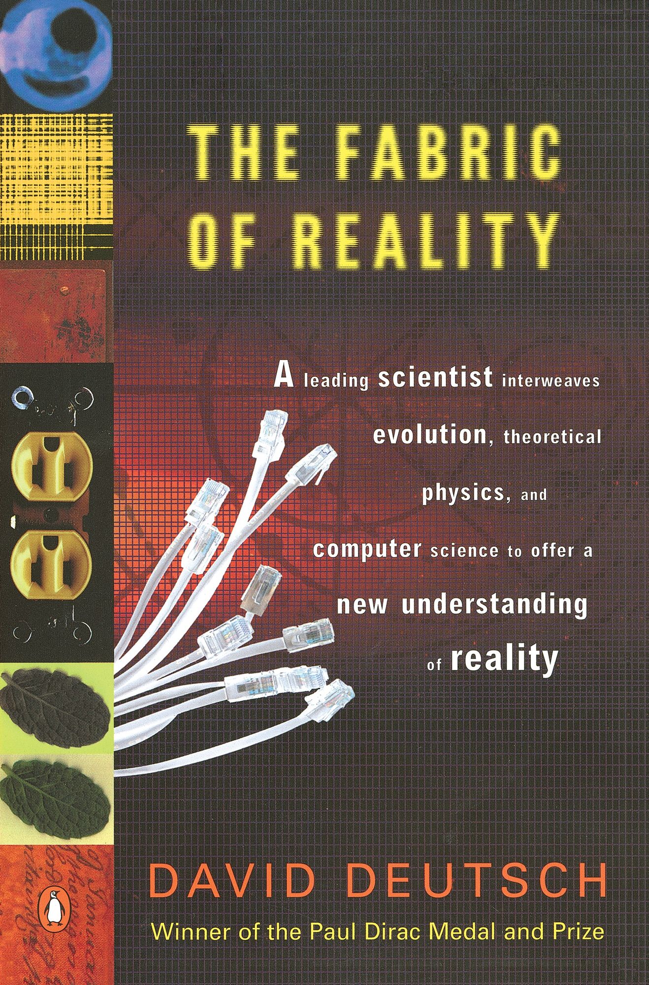 The Fabric of Reality: The Science of Parallel Universes and Its Implications