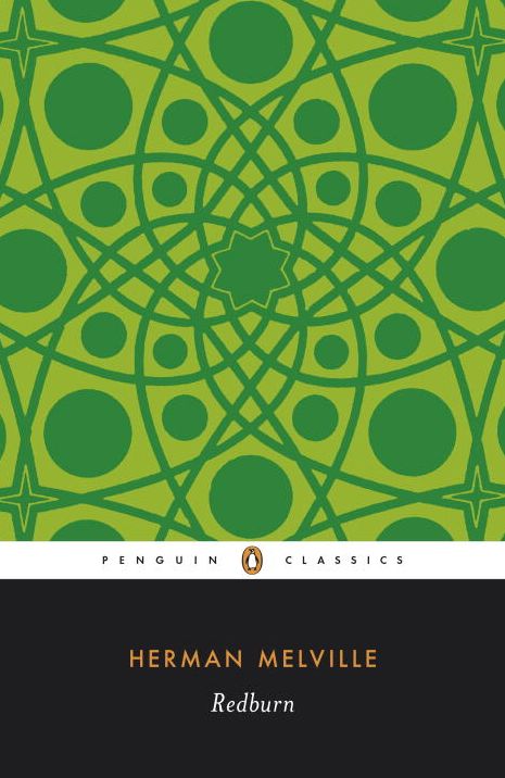 Redburn: His First Voyage, Being the Sailor-Boy, Confessions and Reminiscences of the Son-of-a-Gentleman, In the Merchant Service