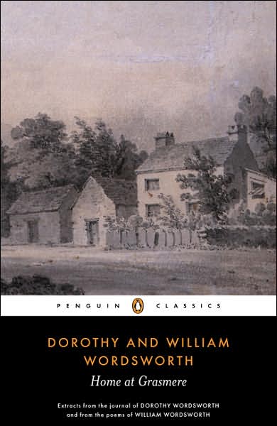 Home at Grasmere: The Journal of Dorothy Wordsworth and the Poems of William Wordsworth