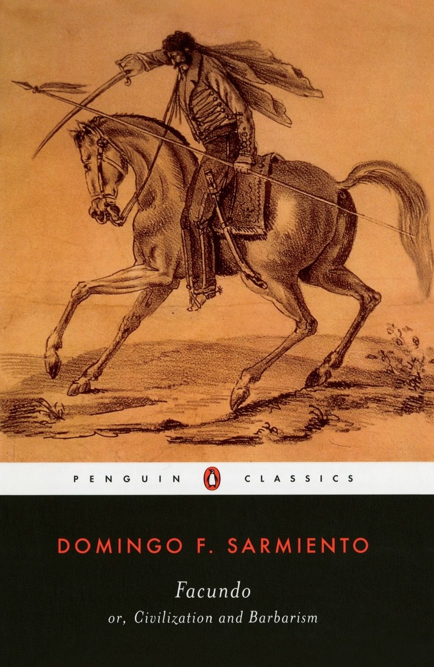 Facundo: or, Civilization and Barbarism