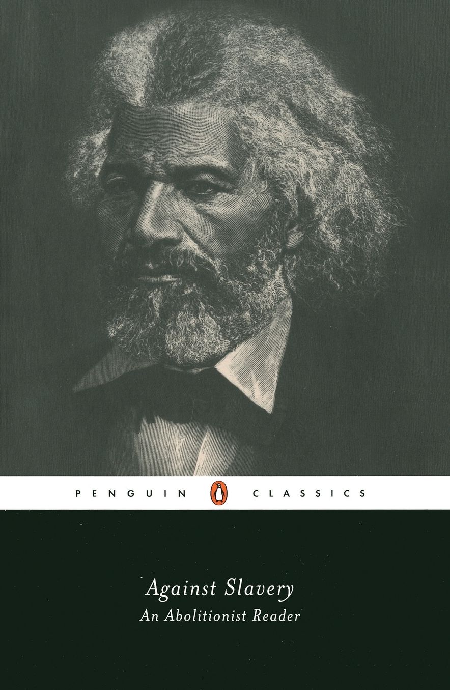 Against Slavery: An Abolitionist Reader