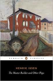 The Master Builder and Other Plays