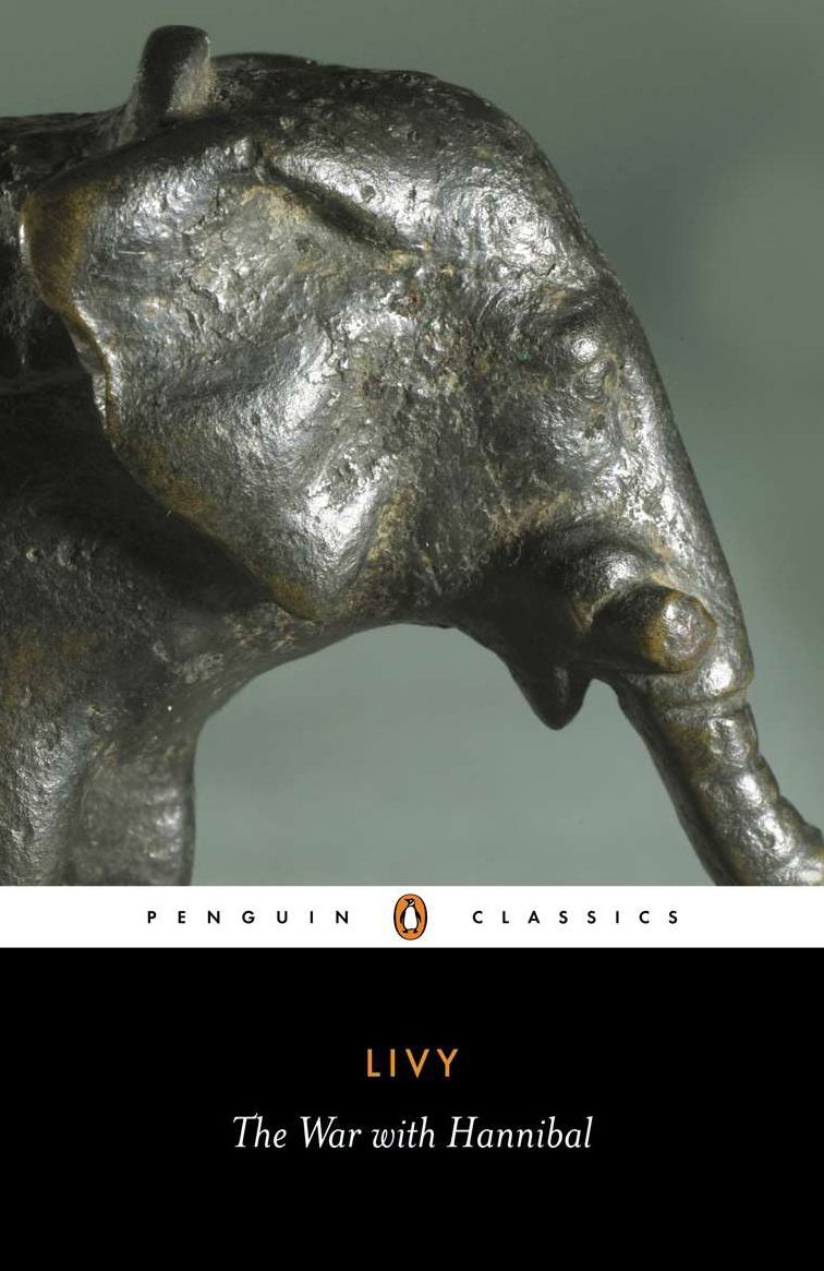 The War with Hannibal: Books XXI-XXX of the History of Rome from its Foundation