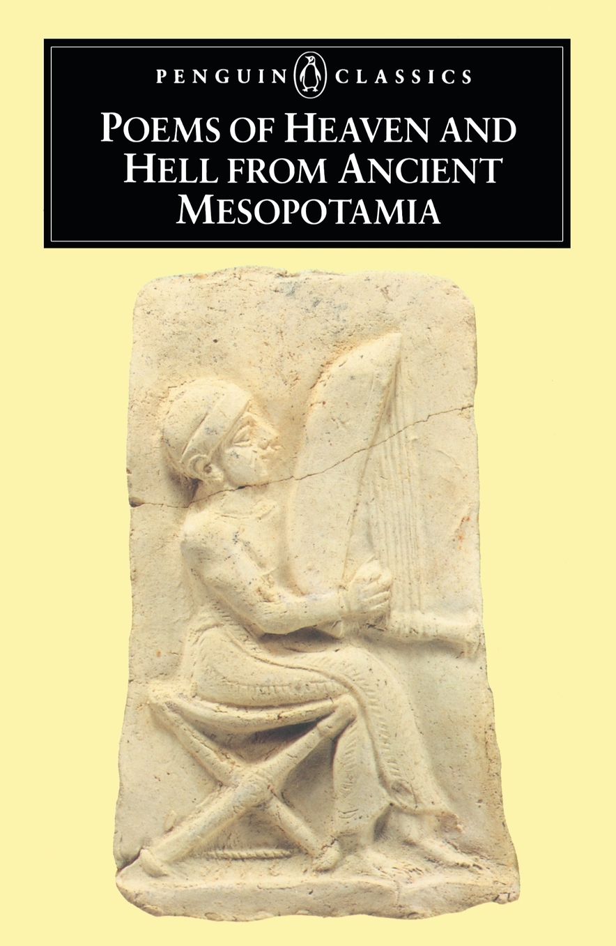 Poems of Heaven and Hell from Ancient Mesopotamia