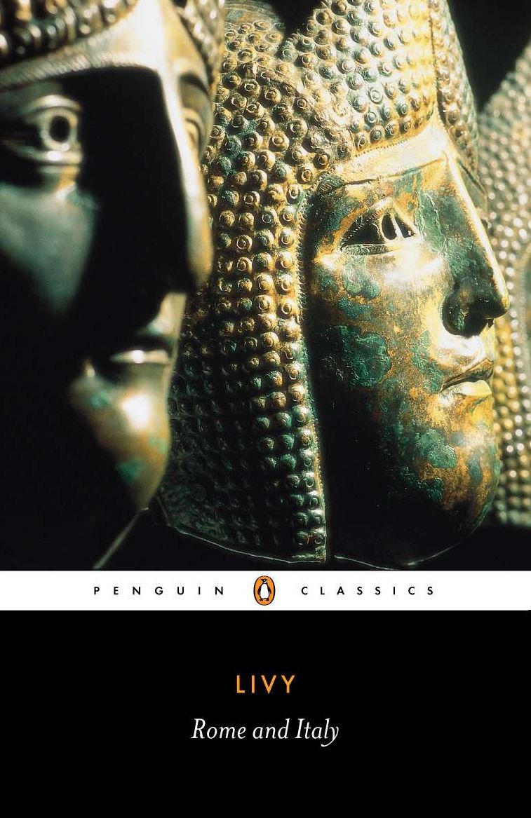 Rome and Italy: Books VI-X of The History of Rome From Its Foundation (Ab Urbe Condita)