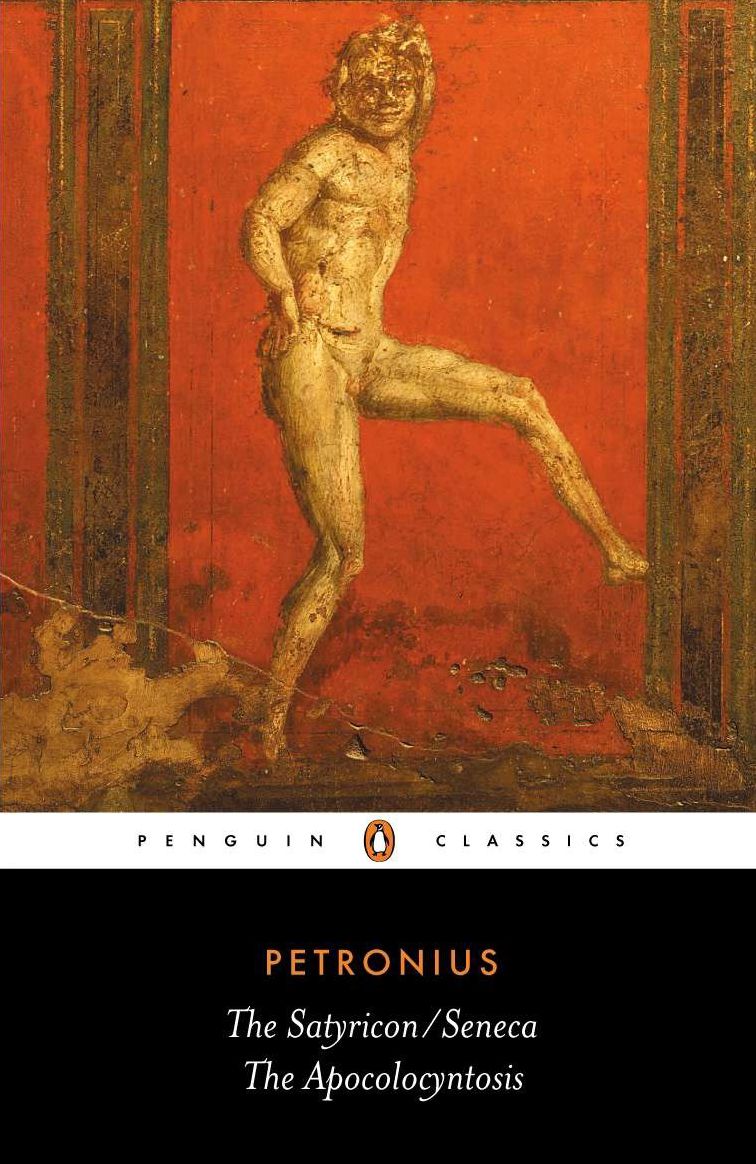 The Satyricon; The Apocolocyntosis of the Divine Claudius