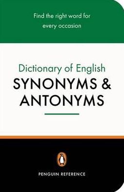 The Penguin Dictionary of English Synonyms and Antonyms