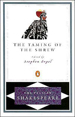 The Taming of the Shrew (Pelican Shakespeare Series)