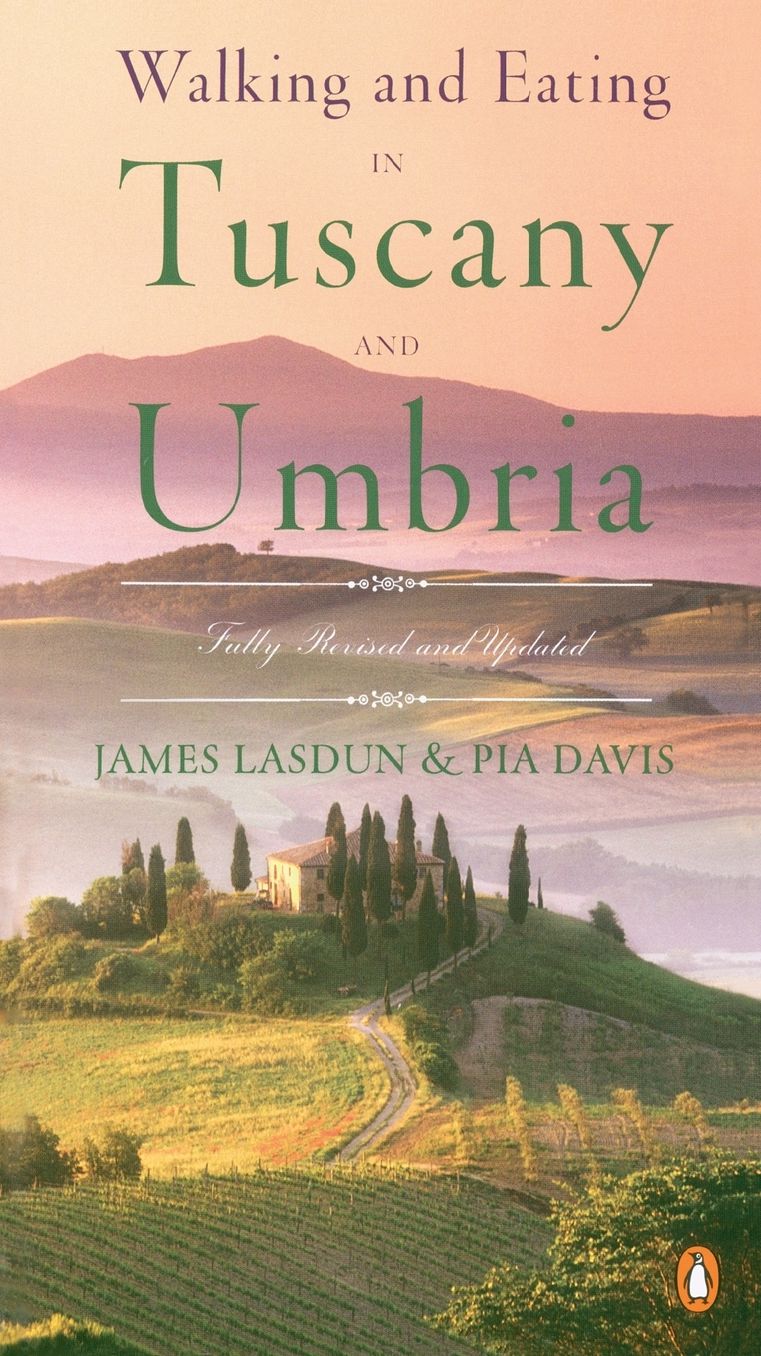 Walking and Eating in Tuscany and Umbria : 2005 Edition
