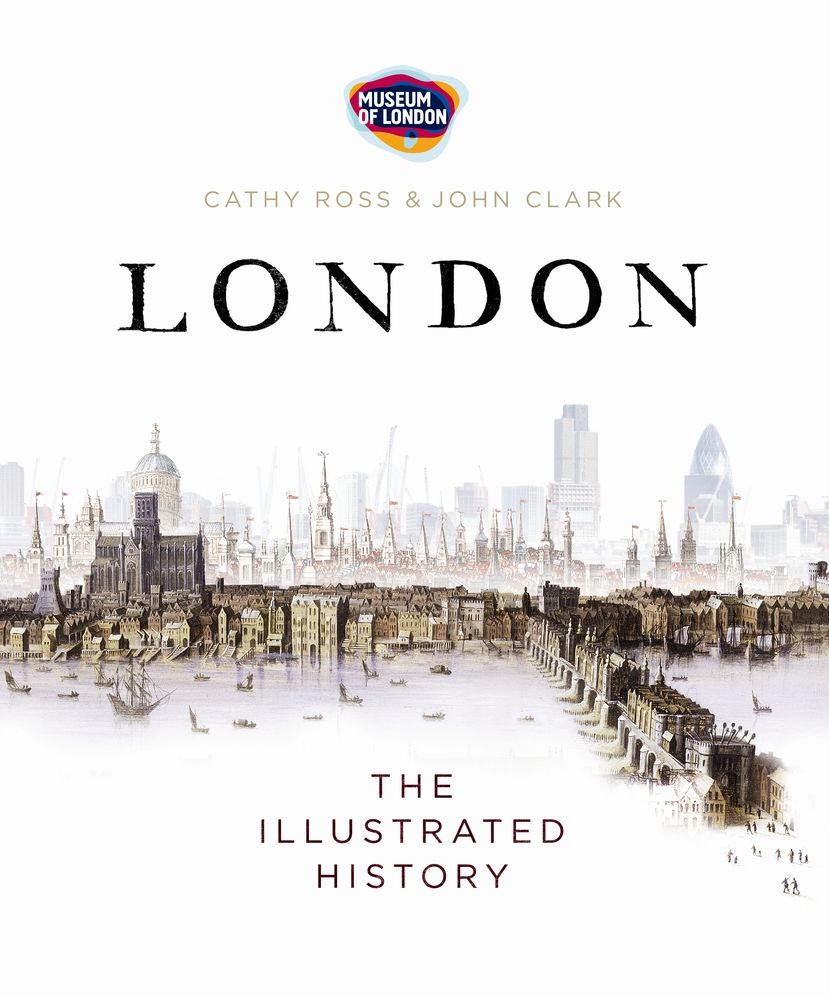 London: The Illustrated History