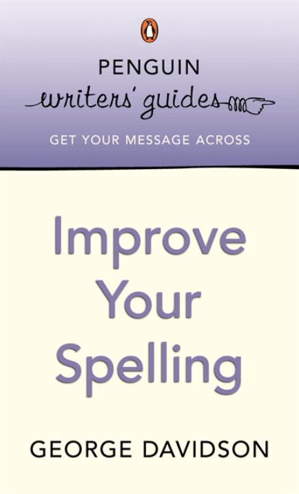 Penguin Writers Guide Improve Your Spelling
