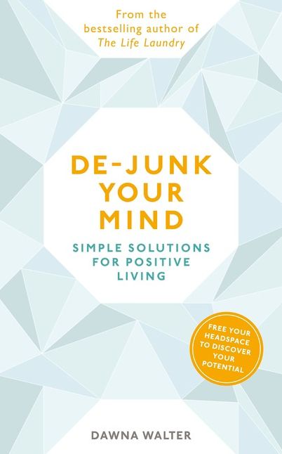 De Junk Your Mind: Simple Solutions For Positive Living