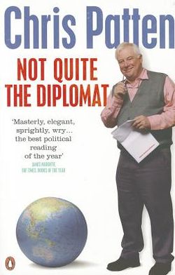 Not Quite the Diplomat: Home Truths about World Affairs