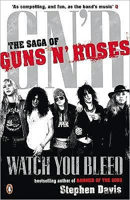 Watch You Bleed: The Saga of Guns N' Roses