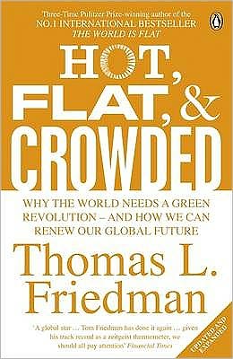 Hot, Flat, and Crowded: Why the World Needs a Green Revolution; And How We Can Renew Our Global Future