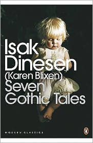 Seven Gothic Tales. Isak Dinesen (Karen Blixen)