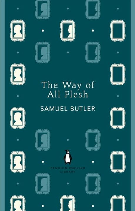 Penguin English Library The Way Of All Flesh