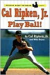 Cal Ripken, Jr.: Play Ball!