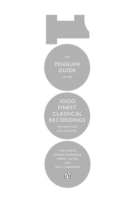 The Penguin Guide to the 1000 Finest Classical Recordings: The Must-Have CDs and DVDs