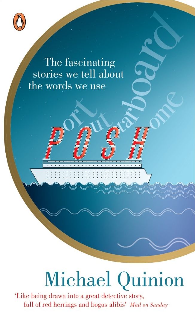 Port Out, Starboard Home: The Fascinating Stories We Tell About the words We Use