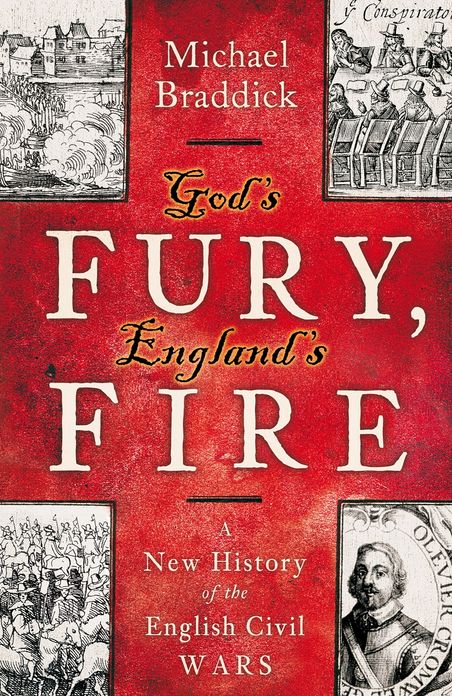 God's Fury, England's Fire: A New History of the English Civil Wars