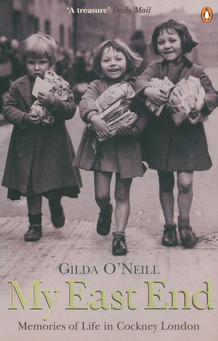 My East End: Memories of Life in Cockney London