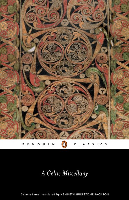 A Celtic Miscellany: Selected and Translated by Kenneth Hurlstone Jackson