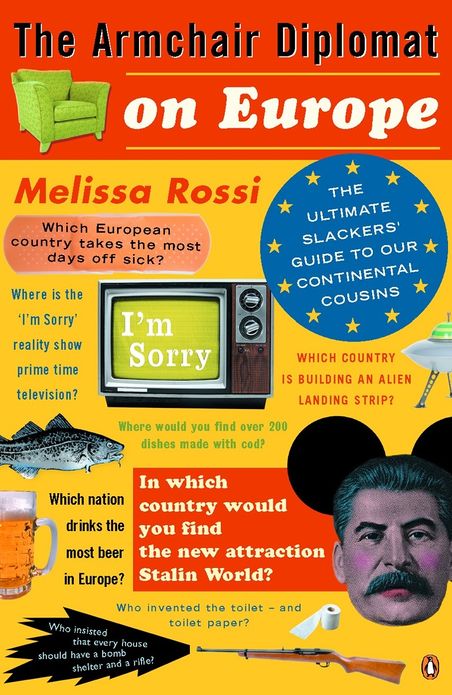 The Armchair Diplomat on Europe: The Ultimate Slackers' Guide to Our Continental Cousins
