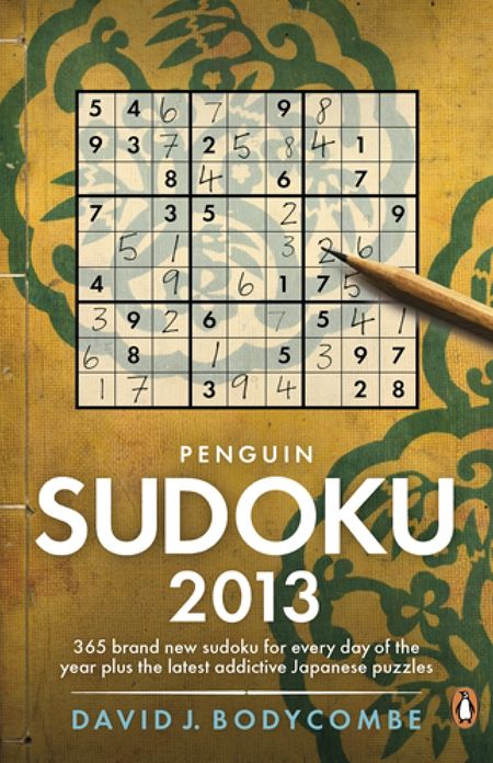 Penguin Sudoku 2013: 365 Brand New Sudoku for Every Day of the Year Plus the Latest Addictive Japanese Puzzles