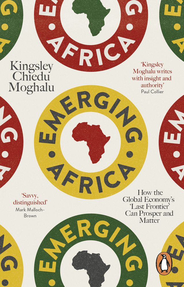 Emerging Africa: How the Global Economy's 'Last Frontier' Can Prosper and Matter
