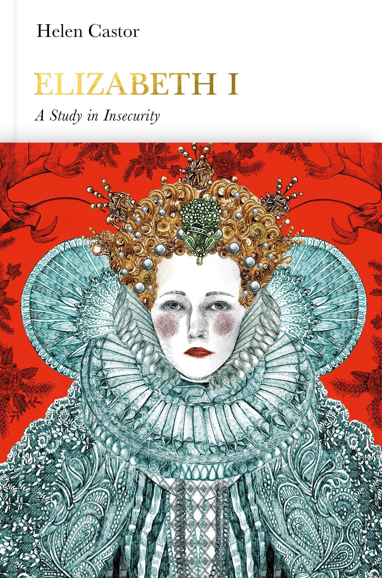 Elizabeth I: A Study in Insecurity