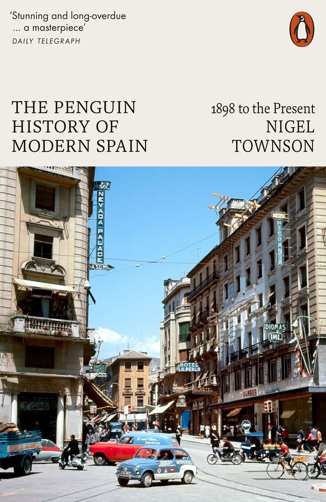 The Penguin History of Modern Spain: 1898 to the Present