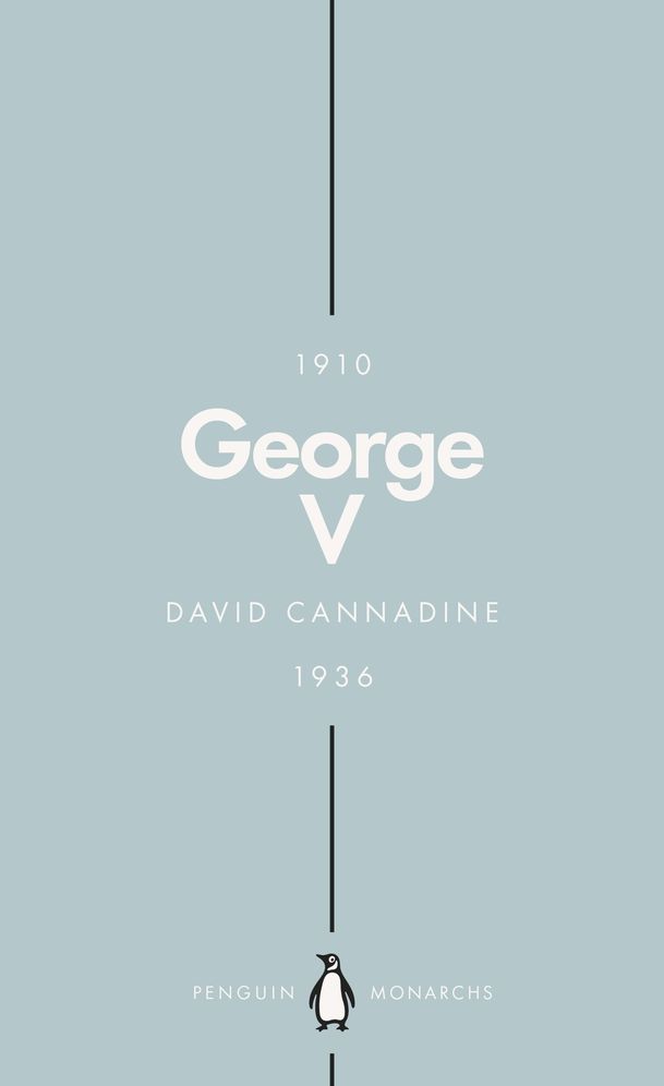 George V (Penguin Monarchs): The Unexpected King