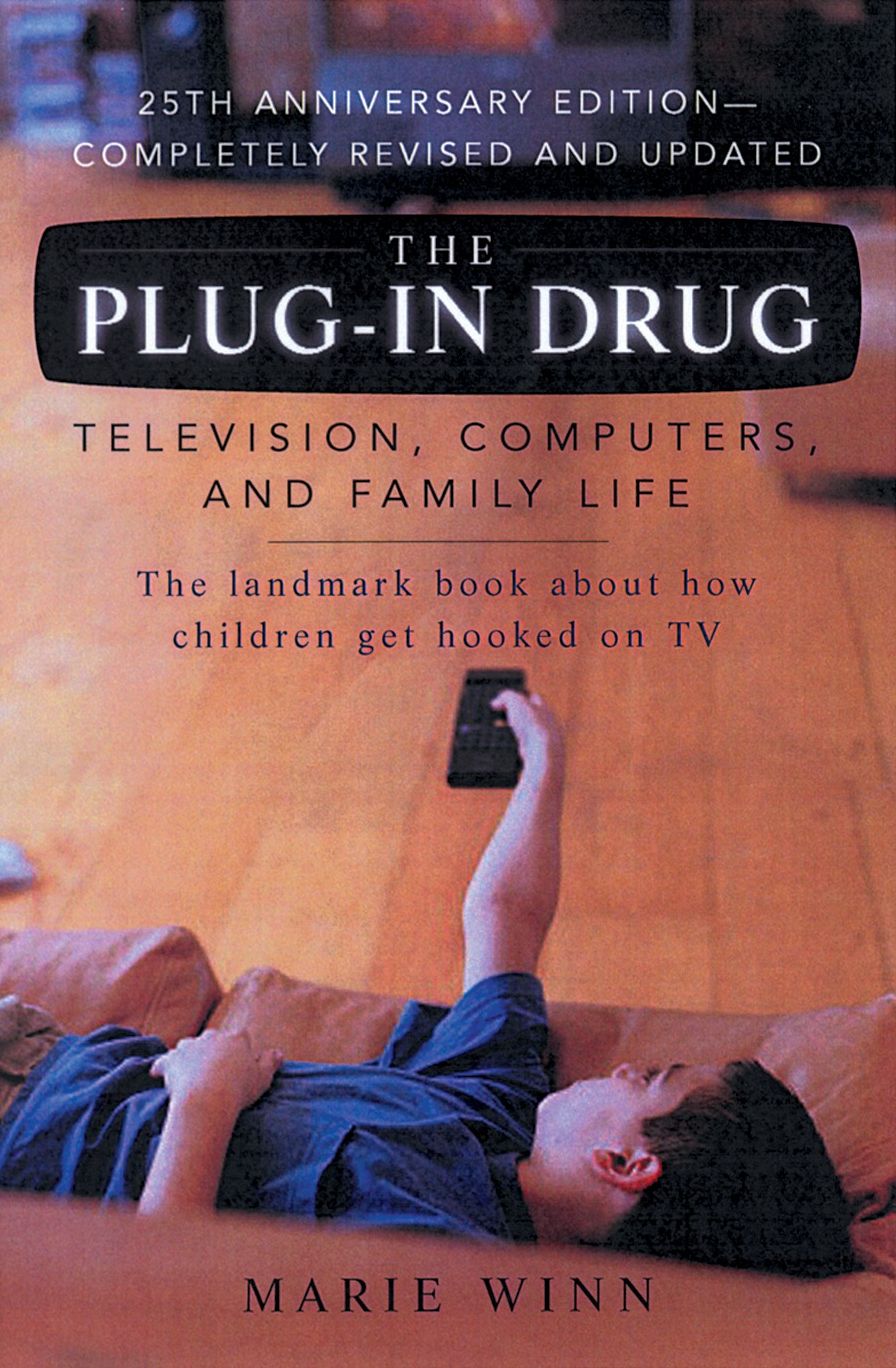 Plug-in Drug: Television, Computers, and Family Life