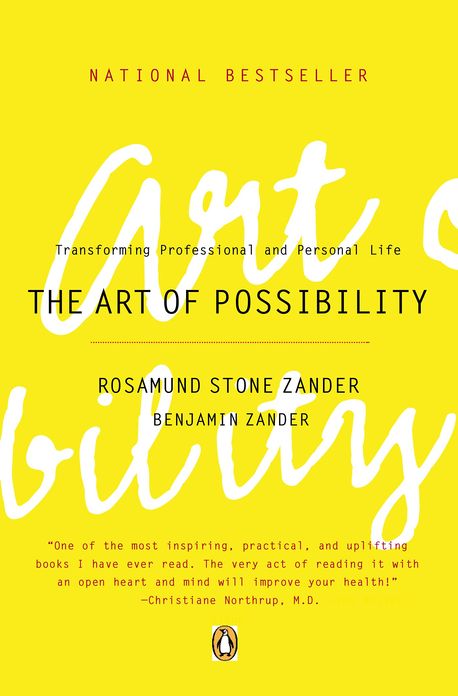 The Art of Possibility: Transforming Professional and Personal Life