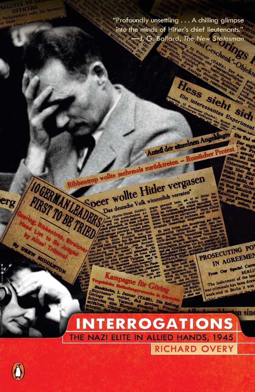 Interrogations: The Nazi Elite in Allied Hands 1945